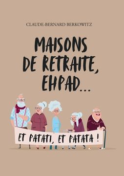 portada Maisons de retraite, ehpad... et patati, et patata ! (en Francés)