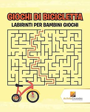 portada Giochi di Bicicletta: Labirinti per Bambini Giochi (in Italian)