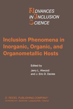portada Inclusion Phenomena in Inorganic, Organic, and Organometallic Hosts: Proceedings of the Fourth International Symposium on Inclusion Phenomena and the (en Inglés)