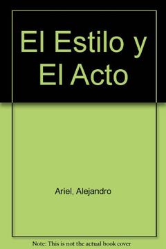 portada Estilo y el Acto,El (in Spanish)