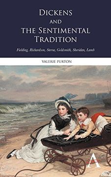 portada Dickens and the Sentimental Tradition: Fielding, Richardson, Sterne, Goldsmith, Sheridan, Lamb (Anthem Nineteenth-Century Series) (en Inglés)