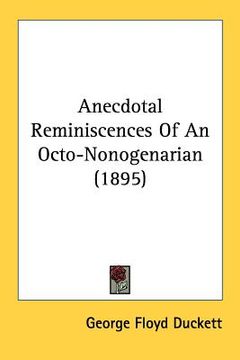 portada anecdotal reminiscences of an octo-nonogenarian (1895) (en Inglés)