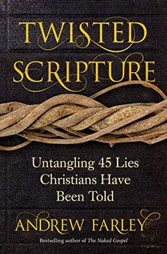 portada Twisted Scripture: Untangling 45 Lies Christians Have Been Told (in English)