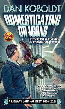 portada Domesticating Dragons (Build-A-Dragon Sequence, 1) (en Inglés)