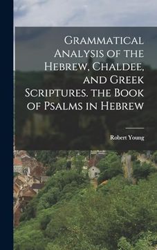 portada Grammatical Analysis of the Hebrew, Chaldee, and Greek Scriptures. The Book of Psalms in Hebrew (en Inglés)
