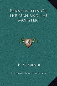 portada frankenstein or the man and the monster!