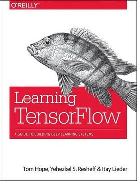 portada Learning TensorFlow: A Guide to Building Deep Learning Systems (en Inglés)