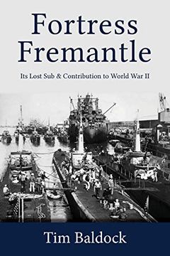 portada Fortress Fremantle: Its Lost sub & Contribution to World war ii 