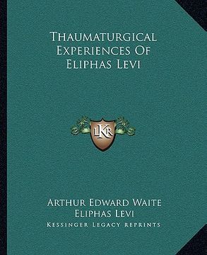 portada thaumaturgical experiences of eliphas levi (in English)