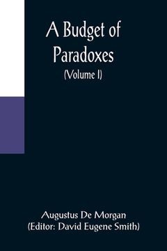 portada A Budget of Paradoxes (Volume I)