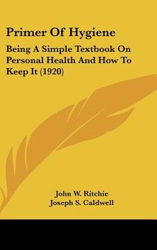 portada primer of hygiene: being a simple textbook on personal health and how to keep it (1920)
