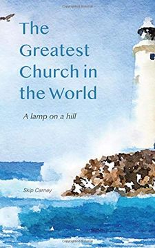 portada The Greatest Church in the World: A Lamp on a Hill (en Inglés)