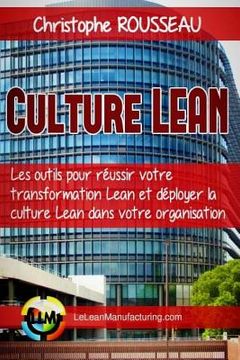 portada Culture Lean: Les outils pour reussir votre transformation Lean et deployer la culture Lean dans votre organisation (en Francés)