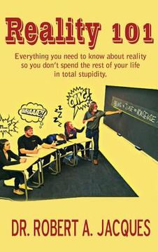 portada Reality 101: Everything you need to know about reality so you don't spend the rest of your life in total stupidity
