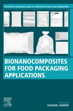 portada Bionanocomposites for Food Packaging Applications (Woodhead Publishing Series in Composites Science and Engineering) (en Inglés)