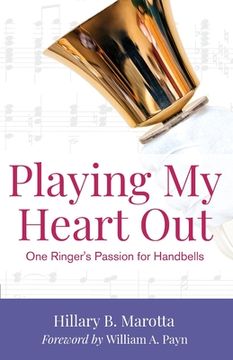 portada Playing My Heart Out: One Ringer's Passion for Handbells (en Inglés)