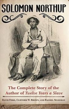 portada Solomon Northup: The Complete Story of the Author of Twelve Years a Slave (in English)