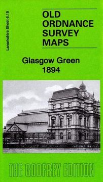 portada Glasgow Green 1894: Lanarkshire Sheet 6. 15A (Old Ordnance Survey Maps of Lanarkshire) (in English)