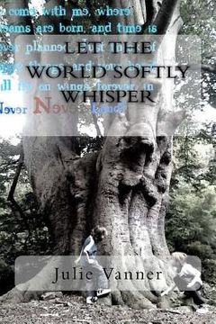 portada Let the world softly whisper: - poetry to stir the soul... (en Inglés)