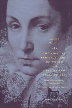 portada The Nobility and Excellence of Women and the Defects and Vices of men (The Other Voice in Early Modern Europe) (en Inglés)