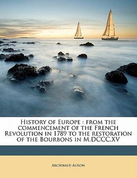 portada history of europe: from the commencement of the french revolution in 1789 to the restoration of the bourbons in m.dccc.xv volume 2 (en Inglés)