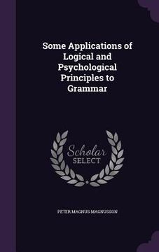 Some Applications of Logical and Psychological Principles to Grammar (en Inglés)