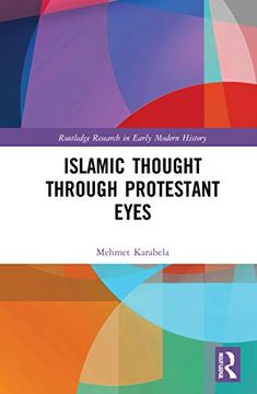 portada Islamic Thought Through Protestant Eyes (Routledge Research in Early Modern History) 