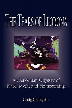 portada the tears of llorona: a californian odyssey of place, myth, and homecoming (en Inglés)