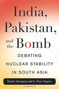 portada India, Pakistan, and the Bomb: Debating Nuclear Stability in South Asia (Contemporary Asia in the World) (en Inglés)