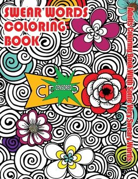 portada Swear Words Coloring Book : Adults Coloring Book With Some Very Sweary Words: Stress Relief Coloring with Flowers For Grown Ups Who Don't Give a F&"k: Volume 3 (Swear Words Coloring Books)