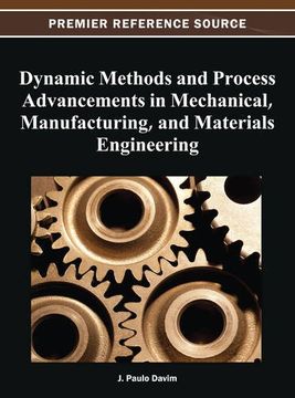 portada Dynamic Methods and Process Advancements in Mechanical, Manufacturing, and Materials Engineering