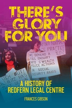 portada There's Glory For You: A history of Redfern Legal Centre