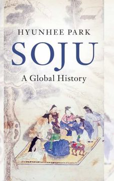 portada Soju: A Global History (Asian Connections) (in English)