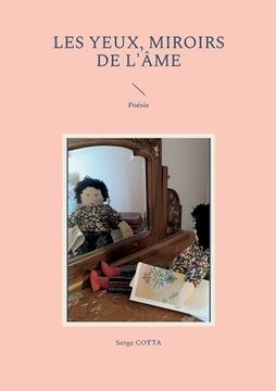 portada Les Yeux, miroirs de l'âme: Poésie (en Francés)