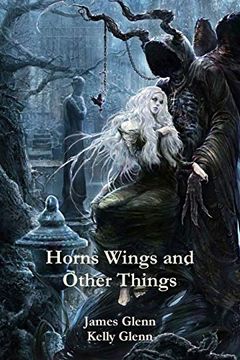 portada Horns Wings and Other Things (en Inglés)