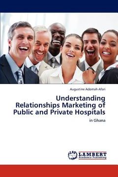 portada understanding relationships marketing of public and private hospitals (en Inglés)