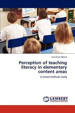 portada perception of teaching literacy in elementary content areas (en Inglés)