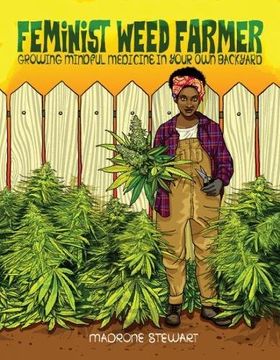 portada Feminist Weed Farmer: Growing Mindful Medicine in Your own Backyard (en Inglés)