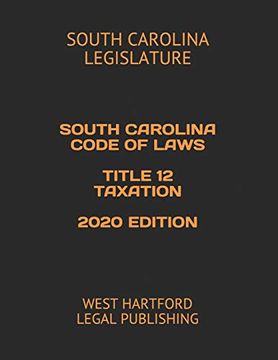 portada South Carolina Code of Laws Title 12 Taxation 2020 Edition: West Hartford Legal Publishing 