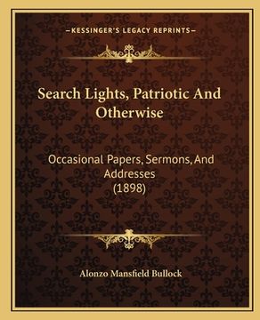 portada Search Lights, Patriotic And Otherwise: Occasional Papers, Sermons, And Addresses (1898) (en Francés)