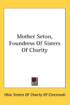 portada mother seton, foundress of sisters of charity