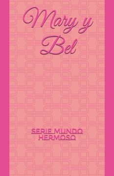 portada Mary y Bel: Serie MUNDO HERMOSO (in Spanish)