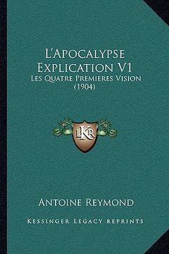 portada L'Apocalypse Explication V1: Les Quatre Premieres Vision (1904) (in French)