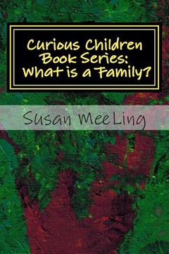portada Curious Children Book Series: Volume One: What is a Family? (en Inglés)