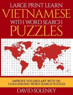 portada Large Print Learn Vietnamese with Word Search Puzzles: Learn Vietnamese Language Vocabulary with Challenging Easy to Read Word Find Puzzles (en Inglés)