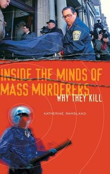 portada Inside the Minds of Mass Murderers: Why They Kill 