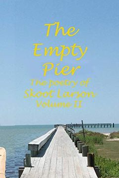 portada The Empty Pier: The Poetry of Skoot Larson, Volume 2 (in English)