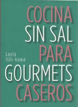 portada Cocina sin sal Para Gourmets Caseros (in Spanish)