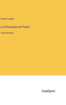 portada La Philosophie de Platon: Tome Second (in French)