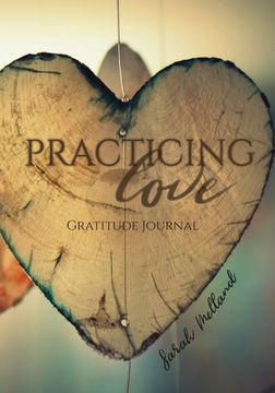 portada Practicing Love Gratitude Journal: 365 Daily Reflection Prompts (in English)